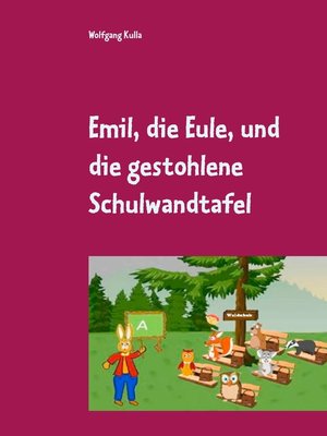 cover image of Emil, die Eule, und die gestohlene Schulwandtafel